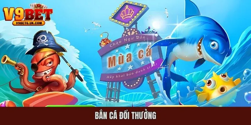 bắn cá đổi thưởng