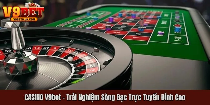 Casino V9bet với hàng loạt trải nghiệm ấn tượng