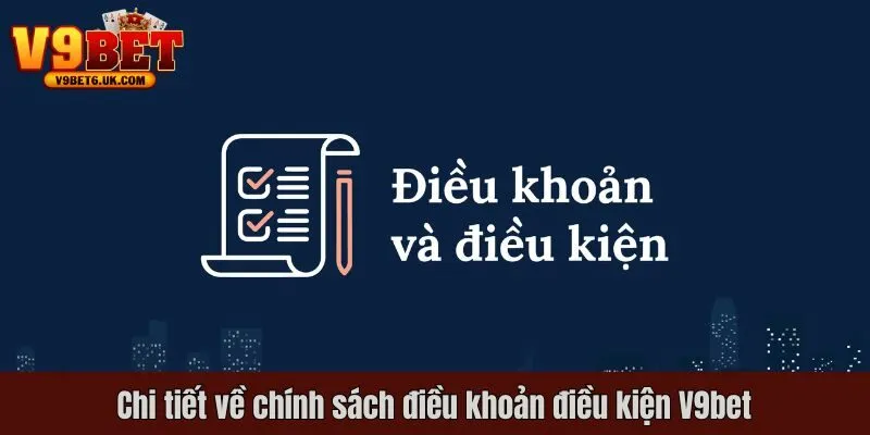 Chi tiết về chính sách điều khoản điều kiện V9bet