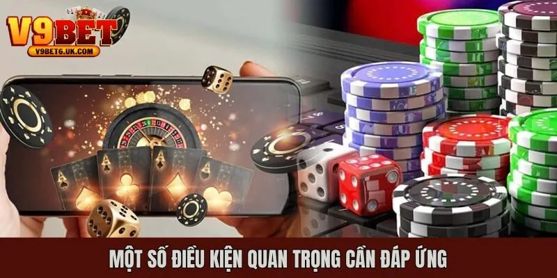 Những điều kiện cần đáp ứng khi đăng ký V9bet