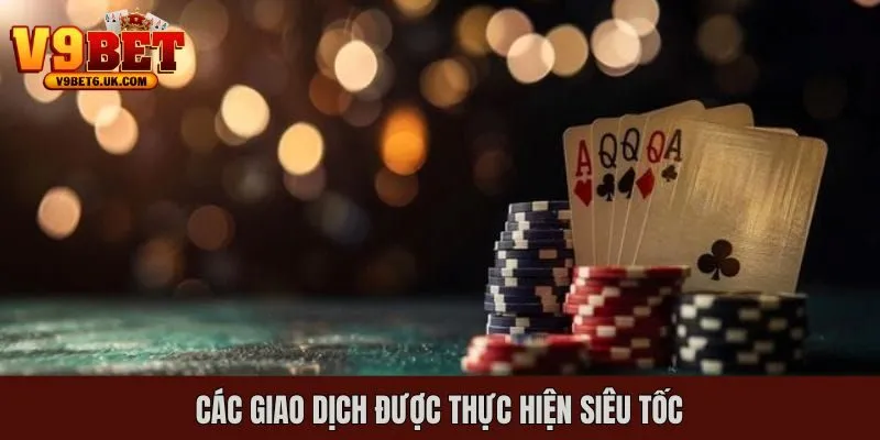 Hệ thống nhà cái thực hiện các giao dịch nhanh chóng