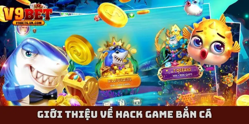Giới thiệu về hack game bắn cá
