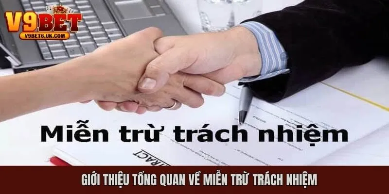 Giới thiệu tổng quan đối với miễn trừ trách nhiệm
