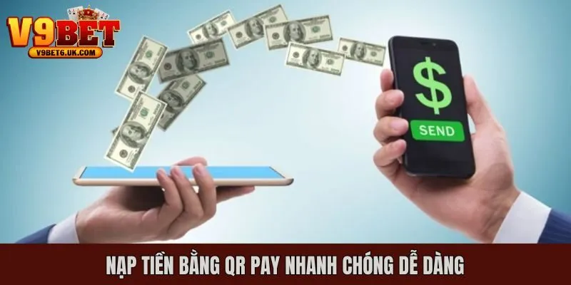 Nạp tiền V9bet thông qua mã QR Pay cực dễ dàng