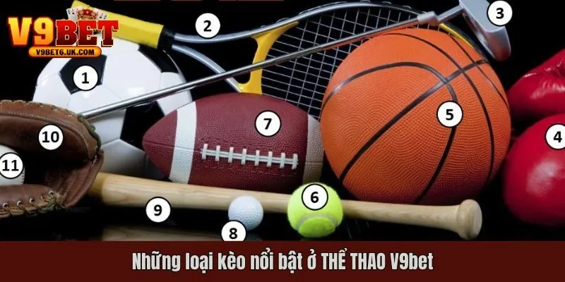 Những loại kèo nổi bật ở THỂ THAO V9bet