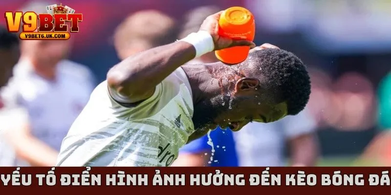Yếu tố ảnh hưởng thời tiết đến kèo bóng đá điển hình trong thi đấu