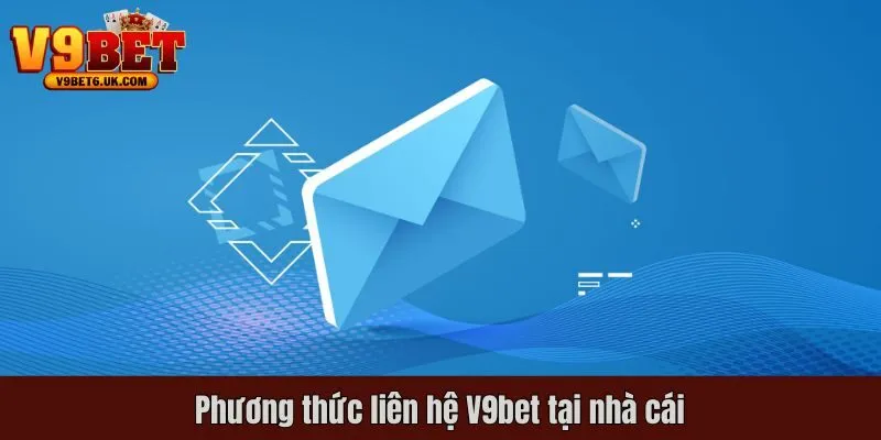 Phương thức liên hệ V9bet tại nhà cái