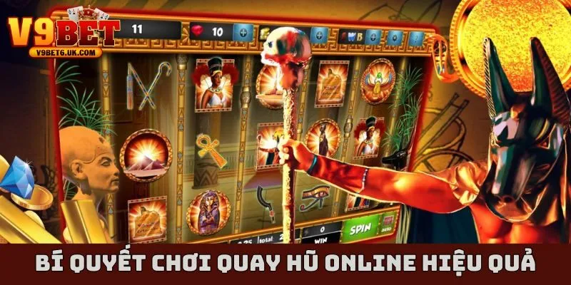 Bí quyết chơi quay hũ online hiệu quả