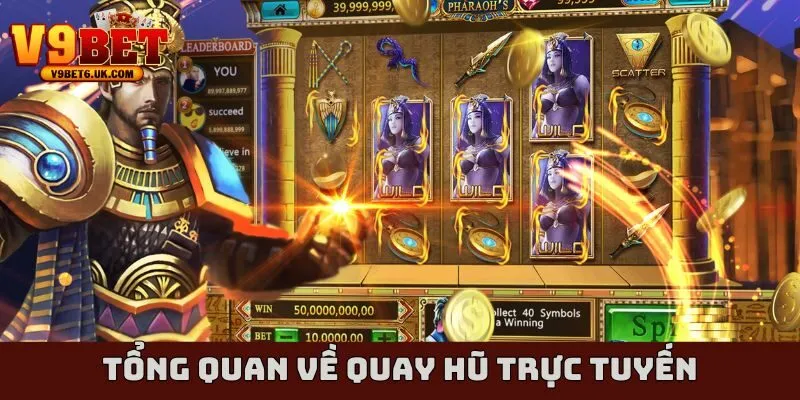 Tổng quan về quay hũ trực tuyến
