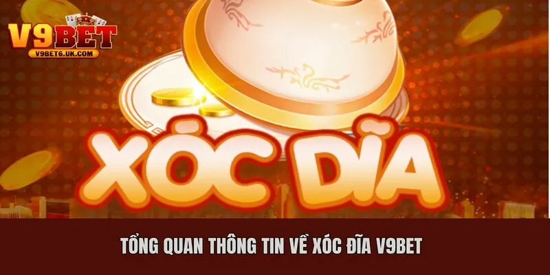 Tổng quan thông tin về xóc đĩa V9bet