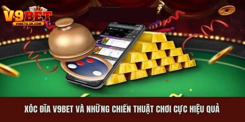 Xóc đĩa V9bet với nhiều điều ấn tượng